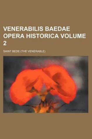 Cover of Venerabilis Baedae Opera Historica Volume 2