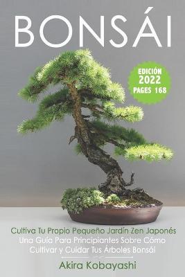 Book cover for BONSAI - Cultiva Tu Propio Pequeno Jardin Zen Japones