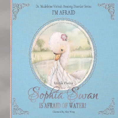 Book cover for Sophia Swan Is Afraid of Water!