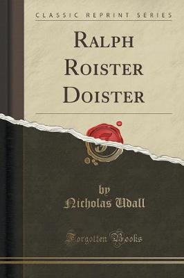 Book cover for Ralph Roister Doister (Classic Reprint)