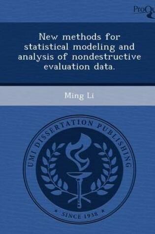 Cover of New Methods for Statistical Modeling and Analysis of Nondestructive Evaluation Data