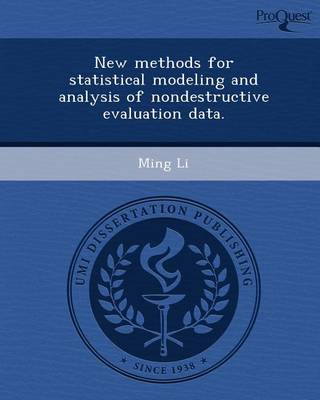 Book cover for New Methods for Statistical Modeling and Analysis of Nondestructive Evaluation Data