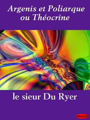 Cover of Argenis Et Poliarque Ou Theocrine