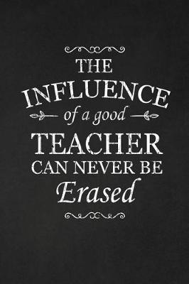 Book cover for The Influence Of A Good Teacher Can Never Be Erased