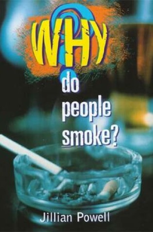 Cover of Why Do People Smoke?