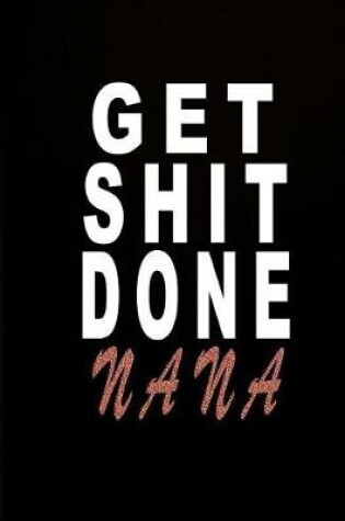 Cover of Get Shit Done Nana