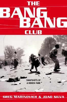 Book cover for The Bang Bang Club, Snapshots from a Hidden War