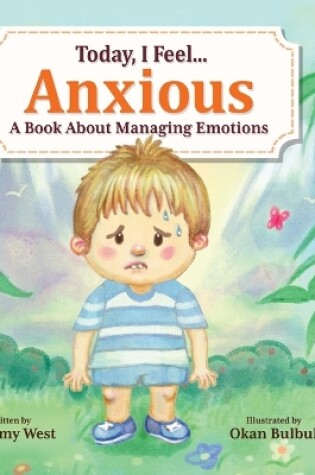 Cover of Today, I Feel Anxious