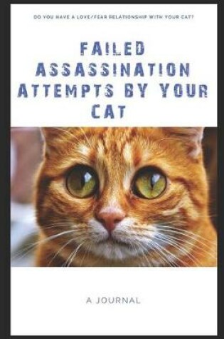 Cover of Failed Assassination Attempts by Your Cat