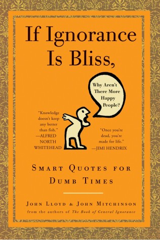 Book cover for If Ignorance Is Bliss, Why Aren't There More Happy People?