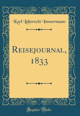 Book cover for Reisejournal, 1833 (Classic Reprint)