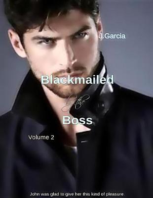 Cover of Blackmailed By the Boss Volume 2