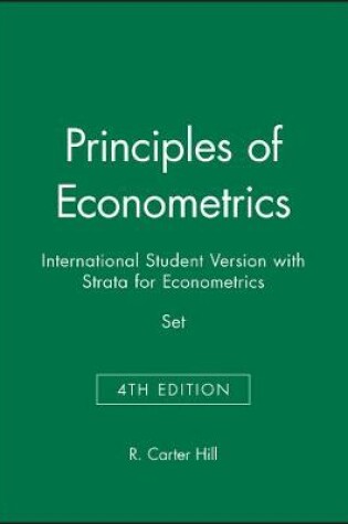 Cover of Principles of Econometrics, 4e International Student Version with Strata for Econometrics, 4e Set