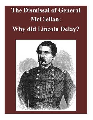 Book cover for The Dismissal of General McClellan