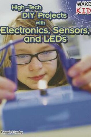 Cover of High-Tech DIY Projects with Electronics, Sensors, and LEDs