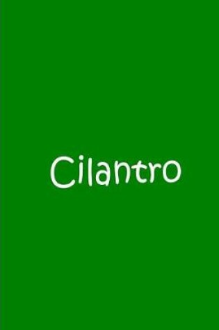 Cover of Cilantro - Notebook / Journal / Blank Lined Pages / SEED PLEDGE