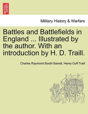 Book cover for Battles and Battlefields in England ... Illustrated by the Author. with an Introduction by H. D. Traill.