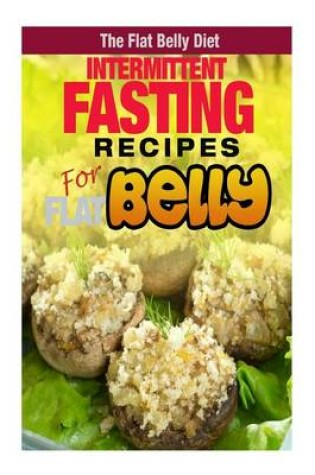 Cover of Intermittent Fasting Recipes for a Flat Belly