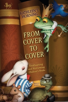 Book cover for From Cover to Cover (Revised Edition) Evaluating and Reviewing Children' s Books