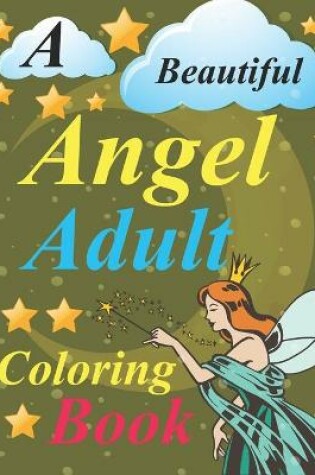 Cover of A Beautiful Angel Adult Coloring Book