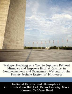 Book cover for Walleye Stocking as a Tool to Suppress Fathead Minnows and Improve Habitat Quality in Semipermanent and Permanent Wetland in the Prairie Pothole Region of Minnesota