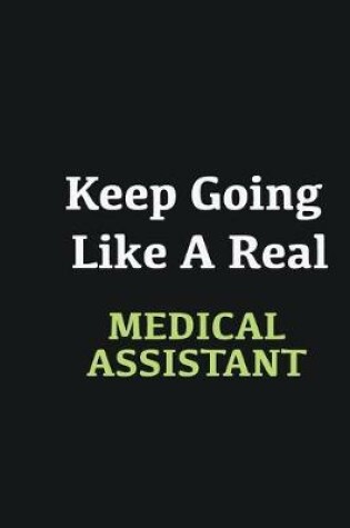 Cover of Keep Going Like a Real Medical Assistant