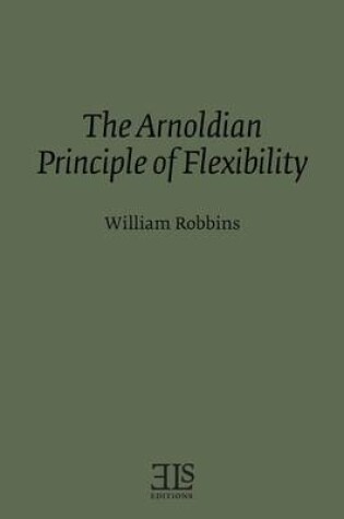 Cover of The Arnoldian Principle of Flexibility