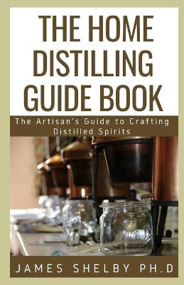 Book cover for The Home Distilling Guide Book