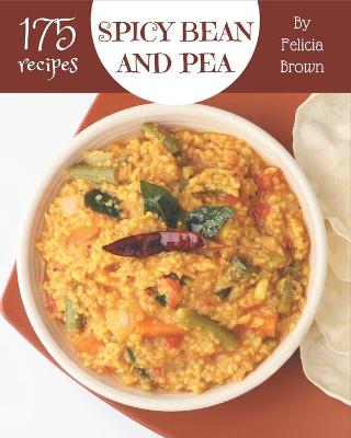 Book cover for 175 Spicy Bean and Pea Recipes