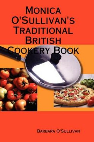 Cover of Monica O'sullivan's Traditional British Cookery Book