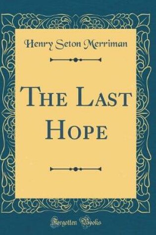 Cover of The Last Hope (Classic Reprint)