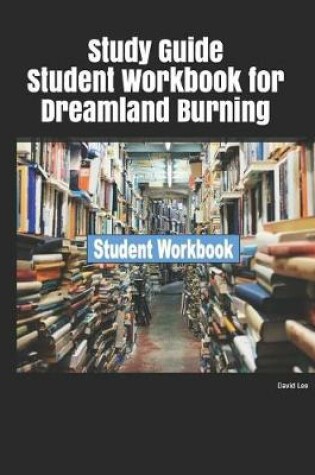 Cover of Study Guide Student Workbook for Dreamland Burning