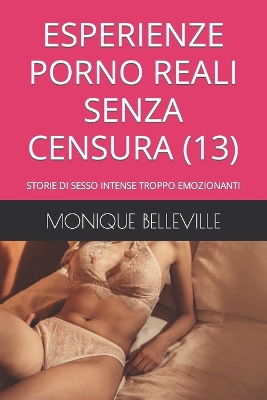 Book cover for Esperienze Porno Reali Senza Censura (13)