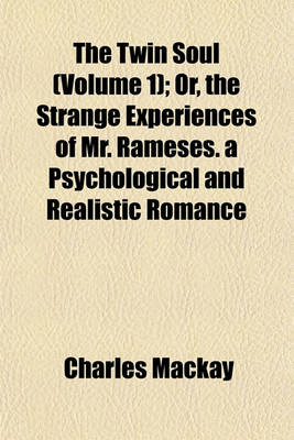 Book cover for The Twin Soul (Volume 1); Or, the Strange Experiences of Mr. Rameses. a Psychological and Realistic Romance