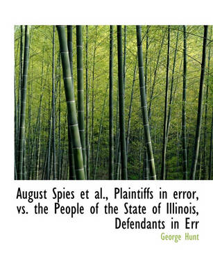 Book cover for August Spies et al., Plaintiffs in Error, vs. the People of the State of Illinois, Defendants in Err