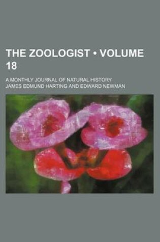 Cover of Zoologist; A Monthly Journal of Natural History Volume 18