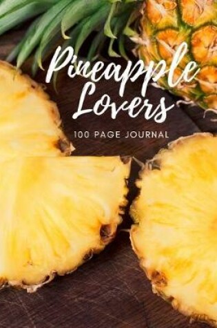 Cover of Pineapple Lovers 100 page Journal