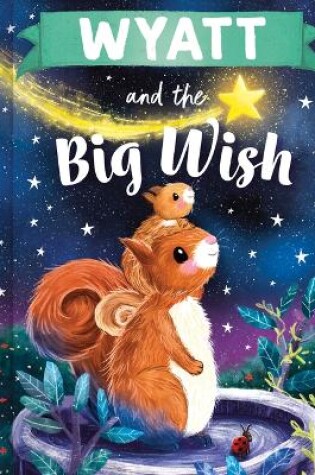 Cover of Wyatt and the Big Wish