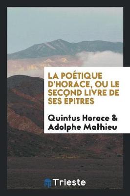 Book cover for La Poetique d'Horace, Ou Le Second Livre de Ses Epitres