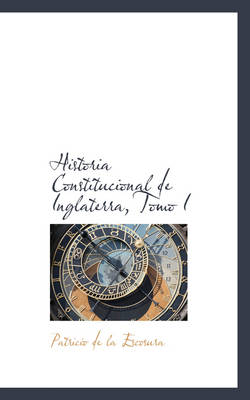 Book cover for Historia Constitucional de Inglaterra, Tomo I