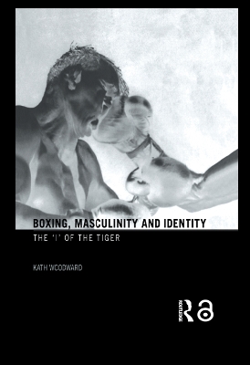 Book cover for Boxing, Masculinity and Identity