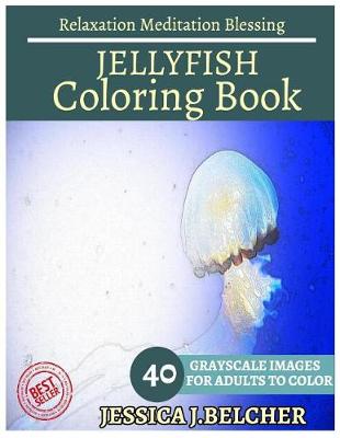 Book cover for Jellyfish Coloring Book for Adults Relaxation Meditation Blessing