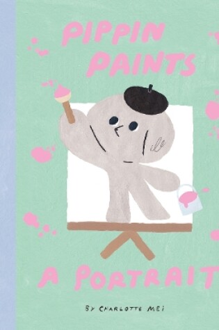 Cover of Pippin Paints a Portrait