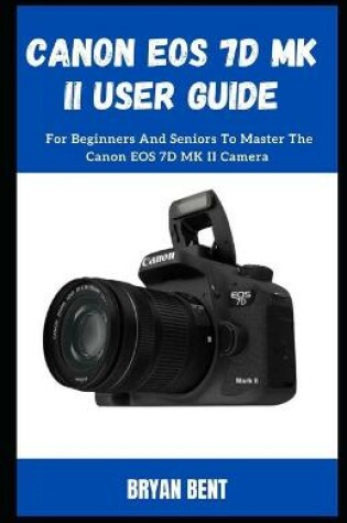 Cover of Canon EOS 7D MK II User Guide