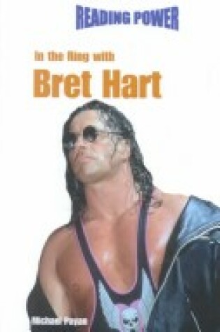 Cover of In the Ring with Bret Hart