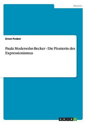 Book cover for Paula Modersohn-Becker - Die Pionierin des Expressionismus