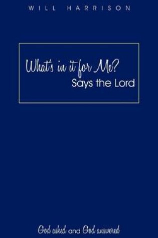 Cover of What's in it for Me? Says the Lord