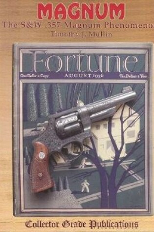 Cover of Magnum : the S&W .357 Magnum Phenomenon