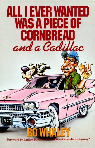 Book cover for All I Ever Wanted Was a Piece of Cornbread and a Cadillac