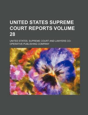 Book cover for United States Supreme Court Reports Volume 28